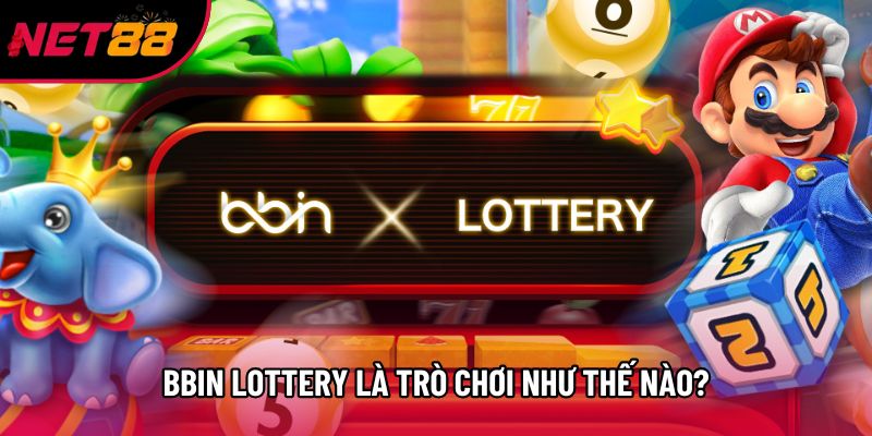 BBin Lottery là trò chơi như thế nào?