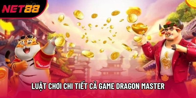 Luật chơi chi tiết cả game Dragon Master