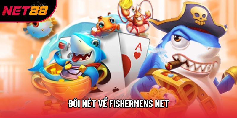 Đôi nét về Fishermens net Đôi nét về Fishermens net