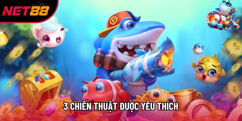 3 chiến thuật được yêu thích