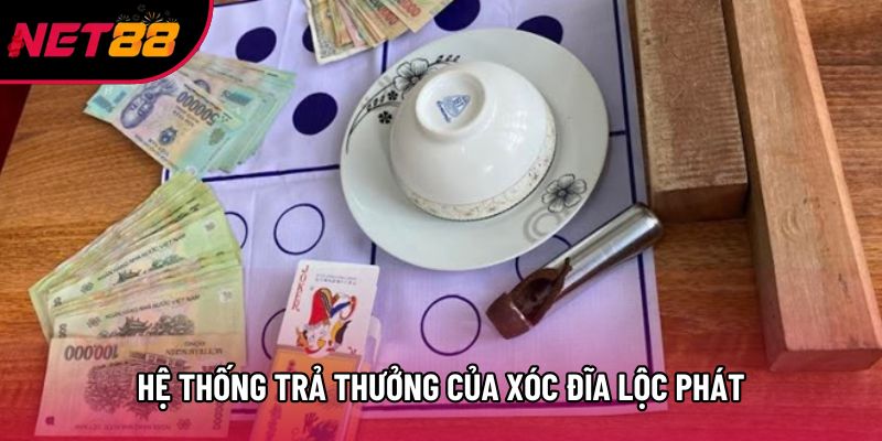 Hệ thống trả thưởng của xóc đĩa lộc phát Hệ thống trả thưởng của xóc đĩa lộc phát