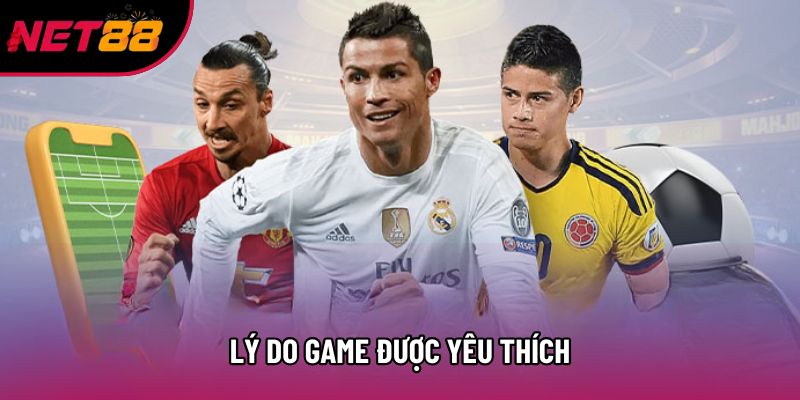 Lý do game được yêu thích