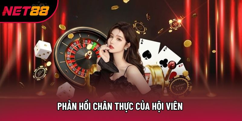 Phản hồi chân thực của hội viên 