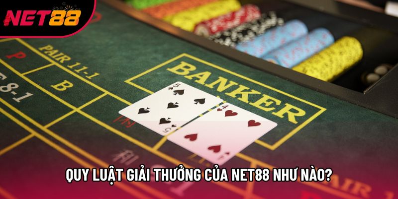 Quy luật giải thưởng của Net88 như nào?