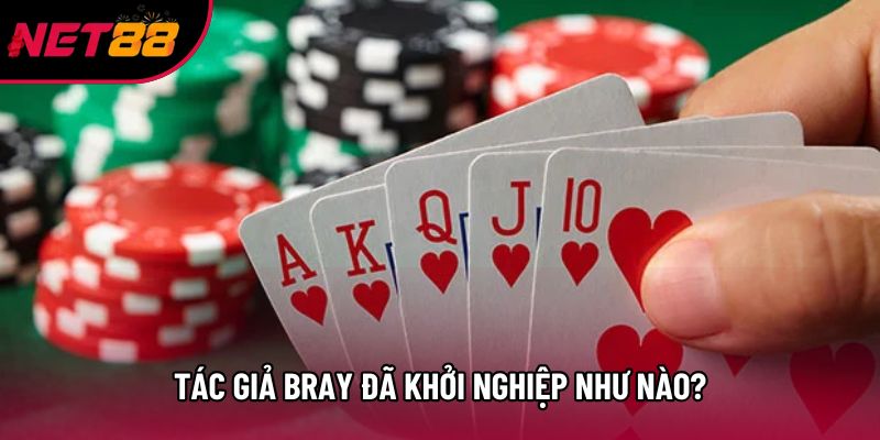 Tác giả Bray đã khởi nghiệp như nào?
