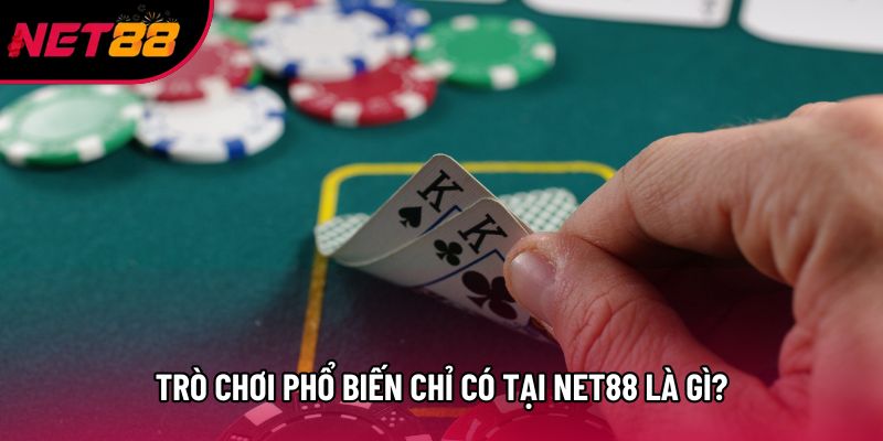 Trò chơi phổ biến chỉ có tại Net88 là gì? Trò chơi phổ biến chỉ có tại Net88 là gì?