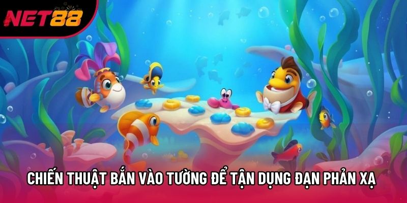 Chiến thuật bắn vào tường để tận dụng đạn phản xạ Chiến thuật bắn vào tường để tận dụng đạn phản xạ