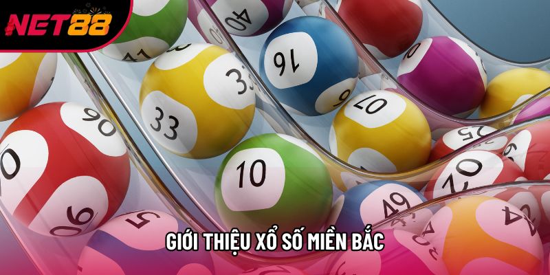 Giới thiệu xổ số miền Bắc